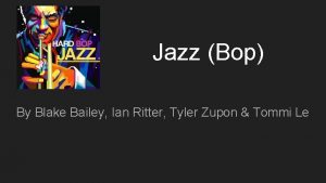 Jazz Bop By Blake Bailey Ian Ritter Tyler