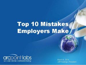 Top 10 Mistakes Employers Make March 6 2014