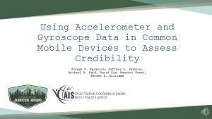 Using Accelerometer and Gyroscope Data in Common Mobile