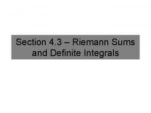 Section 4 3 Riemann Sums and Definite Integrals