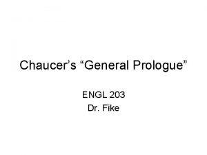 Chaucers General Prologue ENGL 203 Dr Fike Review