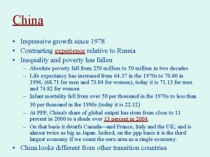 China Impressive growth since 1978 Contrasting experience relative