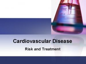 Cardiovascular Disease Risk and Treatment CVD Classes of