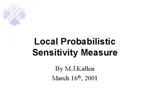 Local Probabilistic Sensitivity Measure By M J Kallen