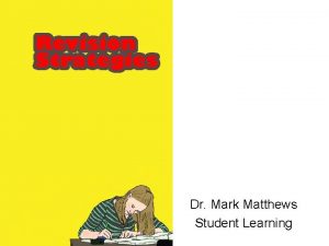 Dr Mark Matthews Student Learning Maximum gainforeffort Your