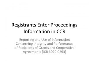 Registrants Enter Proceedings Information in CCR Reporting and