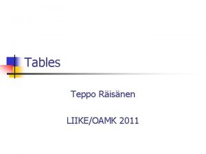 Tables Teppo Risnen LIIKEOAMK 2011 The Role of