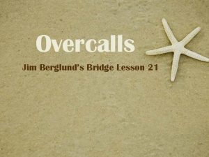 Overcalls Jim Berglunds Bridge Lesson 21 Counting High