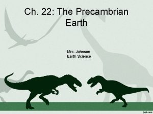 Ch 22 The Precambrian Earth Mrs Johnson Earth