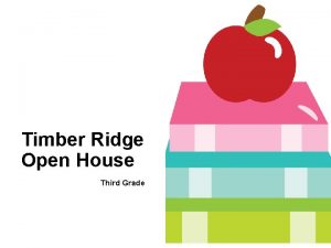 Timber Ridge Open House Third Grade Welcome We