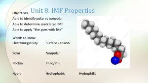 Unit 8 IMF Properties Objectives Able to identify