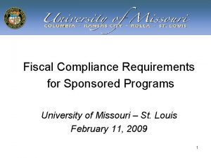 Fiscal Compliance Requirements for Sponsored Programs University of