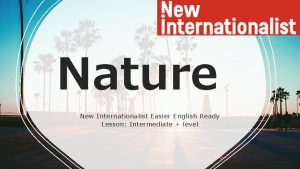 Nature New Internationalist Easier English Ready Lesson Intermediate