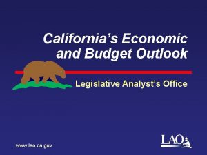 Californias Economic and Budget Outlook Legislative Analysts Office