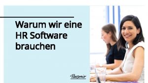 Warum wir eine HR Software brauchen Aktuelle Probleme