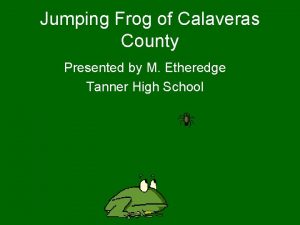 Jumping Frog of Calaveras County Presented by M