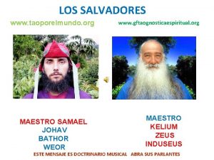 LOS SALVADORES www taoporelmundo org MAESTRO SAMAEL JOHAV