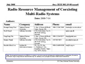 July 2008 doc IEEE 802 19 08xxxxr 0