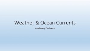 Weather Ocean Currents Vocabulary Flashcards Cold Front When