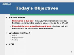 Week 10 Todays Objectives Announcements Homework 2 is