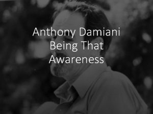 Anthony Damiani Being That Awareness Paul Reads Reason