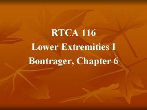 RTCA 116 Lower Extremities I Bontrager Chapter 6