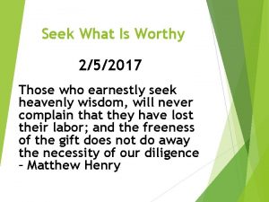 Seek What Is Worthy 252017 Those who earnestly