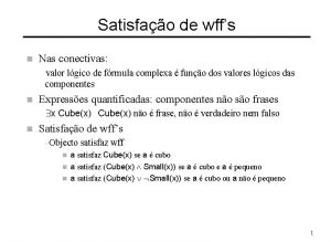 Satisfao de wffs n Nas conectivas valor lgico