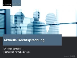 Aktuelle Rechtsprechung Dr Peter Schrader Fachanwalt fr Arbeitsrecht