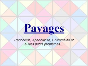 Pavages Priodicit Apriodicit Universalit et autres petits problmes