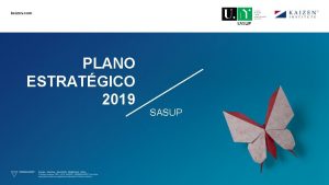 kaizen com PLANO ESTRATGICO 2019 SASUP Planeamento Estratgico