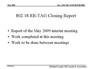 May 2009 doc IEEE 802 18 09 0070