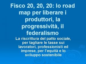 Fisco 20 20 lo road map per liberare