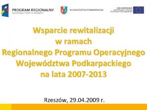 Wsparcie rewitalizacji w ramach Regionalnego Programu Operacyjnego Wojewdztwa