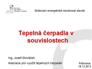 Sniovn energetick nronosti staveb Tepeln erpadla v souvislostech