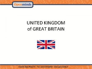 UNITED KINGDOM of GREAT BRITAIN UNITED KINGDOM The