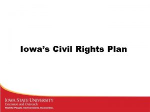 Iowas Civil Rights Plan Iowas Civil Rights PlanTwo