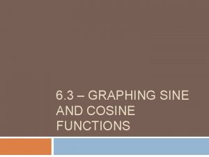 6 3 GRAPHING SINE AND COSINE FUNCTIONS Periodic