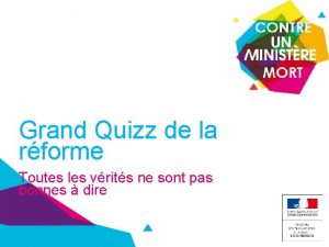 Grand Quizz de la rforme Toutes les vrits