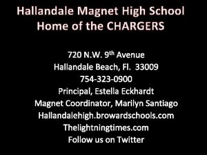 Hallandale Magnet High School Home of the CHARGERS