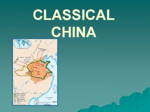 CLASSICAL CHINA THE ZHOU DYNASTY 1122 256 B