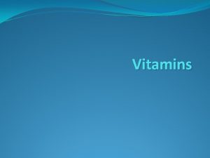 Vitamins named Vitamin vital amines By the time