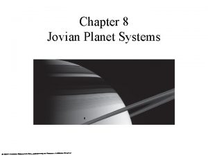 Chapter 8 Jovian Planet Systems 8 1 A
