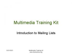Multimedia Training Kit Introduction to Mailing Lists 12212021