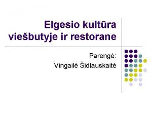 Elgesio kultra viebutyje ir restorane Pareng Vingail idlauskait