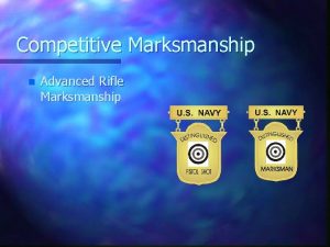 Competitive Marksmanship n Advanced Rifle Marksmanship Scope n