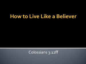 How to Live Like a Believer Colossians 3