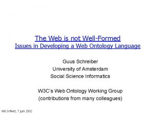 The Web is not WellFormed Issues in Developing