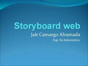 Storyboard web Jair Camargo Ahumada Esp En Informtica