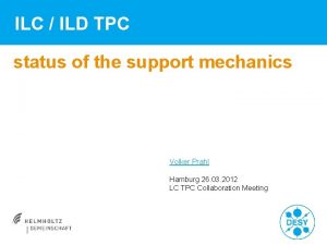 ILC ILD TPC status of the support mechanics